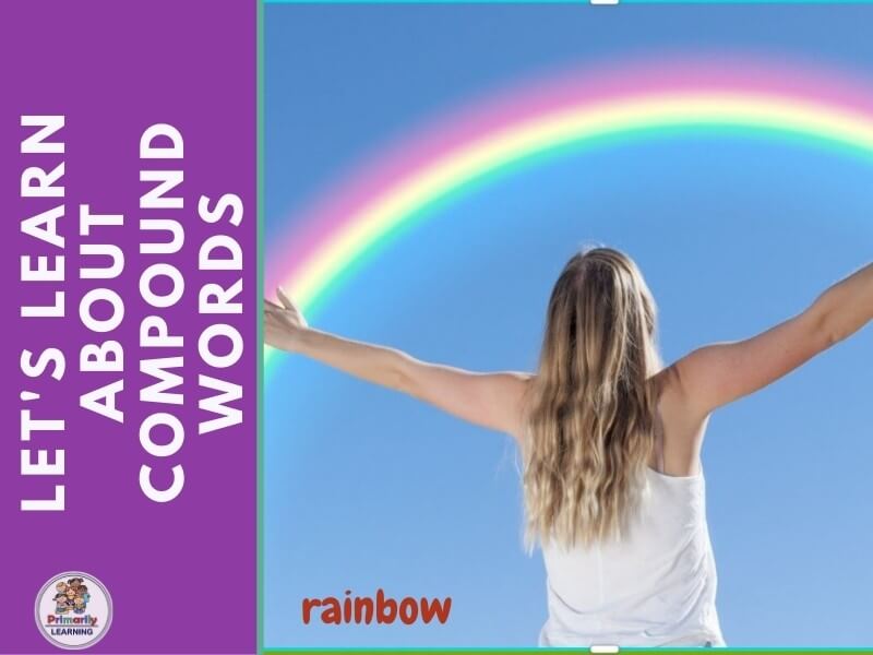 A girl looking at a rainbow. Rainbow is a compound word.