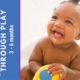Your 3-Month-Old Baby is Developing Through Play